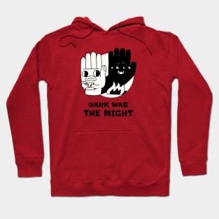 Dark Was The Night Hoodie